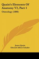 Quain's Elements Of Anatomy V2, Part 1: Osteology (1890)