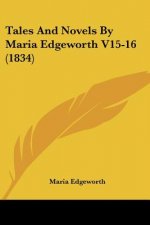 Tales And Novels By Maria Edgeworth V15-16 (1834)