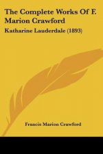 The Complete Works Of F. Marion Crawford: Katharine Lauderdale (1893)