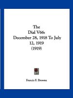 The Dial V66: December 28, 1918 To July 12, 1919 (1919)
