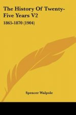 The History Of Twenty-Five Years V2: 1865-1870 (1904)
