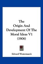 The Origin And Development Of The Moral Ideas V1 (1906)