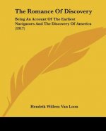The Romance Of Discovery: Being An Account Of The Earliest Navigators And The Discovery Of America (1917)
