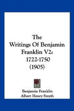 The Writings Of Benjamin Franklin V2: 1722-1750 (1905)