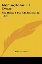Llyfr Gwybodaeth Y Cymro: Neu Hanes Y Byd A'R Amseroedd (1824)