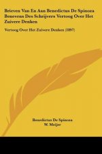Brieven Van En Aan Benedictus De Spinoza Benevens Des Schrijvers Vertoog Over Het Zuivere Denken: Vertoog Over Het Zuivere Denken (1897)