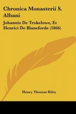 Chronica Monasterii S. Albani: Johannis De Trokelowe, Et Henrici De Blaneforde (1866)