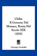 Clelia: Il Governo Del Monaco, Roma Nel Secolo XIX (1870)