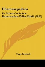Dhammapadam: Ex Tribus Codicibus Hauniensibus Palice Edidit (1855)