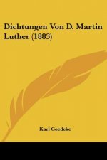 Dichtungen Von D. Martin Luther (1883)