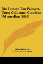 Die Fursten Von Palmyra Unter Gallienus, Claudius Nd Aurelian (1866)