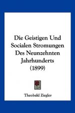 Die Geistigen Und Socialen Stromungen Des Neunzehnten Jahrhunderts (1899)
