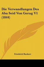 Die Verwandlungen Des Abu Seid Von Gerug V1 (1844)