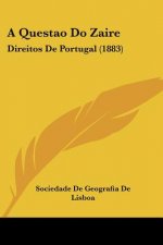 A Questao Do Zaire: Direitos De Portugal (1883)