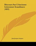Discours Sur L'Ancienne Litterature Scandinave (1832)