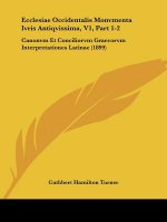 Ecclesiae Occidentalis Monvmenta Ivris Antiqvissima, V1, Part 1-2: Canonvm Et Conciliorvm Graecorvm Interpretationes Latinae (1899)