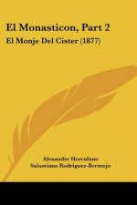 El Monasticon, Part 2: El Monje Del Cister (1877)
