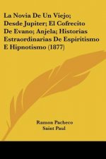 La Novia De Un Viejo; Desde Jupiter; El Cofrecito De Evano; Anjela; Historias Estraordinarias De Espiritismo E Hipnotismo (1877)