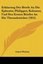 Erklarung Der Briefe An Die Ephesier, Philipper, Kolosser, Und Des Ersten Briefes An Die Thessalonicher (1855)