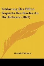 Erklarung Des Elften Kapitels Des Briefes An Die Hebraer (1821)