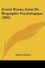 Ernest Renan, Essai De Biographie Psychologique (1895)