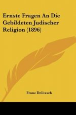 Ernste Fragen An Die Gebildeten Judischer Religion (1896)