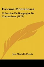 Escenas Montanesas: Coleccion De Bosquejos De Costumbres (1877)