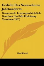 Gedicht Des Neunzehnten Jahrhunderts: Gesammelt, Literargeschichtlich Geordnet Und Mit Einleitung Versehen (1905)