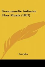 Gesammelte Aufsatze Uber Musik (1867)