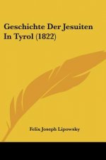 Geschichte Der Jesuiten In Tyrol (1822)