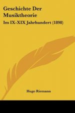 Geschichte Der Musiktheorie: Im IX-XIX Jahrhundert (1898)