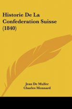 Historie De La Confederation Suisse (1840)