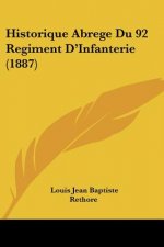 Historique Abrege Du 92 Regiment D'Infanterie (1887)