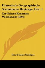 Historisch-Geographisch-Statistische Beytrage, Part 1: Zur Nahern Kenntniss Westphalens (1806)
