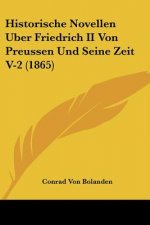 Historische Novellen Uber Friedrich II Von Preussen Und Seine Zeit V-2 (1865)