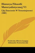 Historya Filozofii Materyalistycznej V1: I Jej Znaczenie W Terazniejszosci (1881)