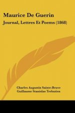 Maurice De Guerin: Journal, Lettres Et Poems (1868)