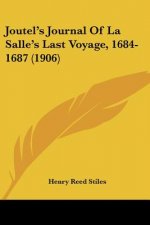 Joutel's Journal Of La Salle's Last Voyage, 1684-1687 (1906)