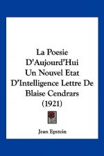 La Poesie D'Aujourd'hui Un Nouvel Etat D'Intelligence Lettre de Blaise Cendrars (1921)