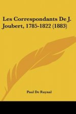 Les Correspondants De J. Joubert, 1785-1822 (1883)
