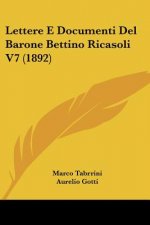Lettere E Documenti Del Barone Bettino Ricasoli V7 (1892)