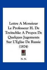 Lettre A Monsieur Le Professeur H. De Treitschke A Propos De Quelques Jugements Sur L'Eglise De Russie (1874)