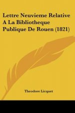 Lettre Neuvieme Relative A La Bibliotheque Publique De Rouen (1821)