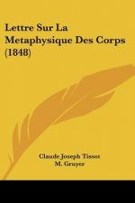 Lettre Sur La Metaphysique Des Corps (1848)