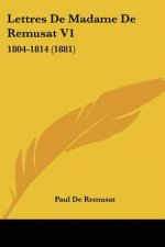 Lettres De Madame De Remusat V1: 1804-1814 (1881)