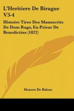 L'Heritiere De Birague V3-4: Histoire Tiree Des Manuscrits De Dom Rago, Ex-Prieur De Benedictins (1822)