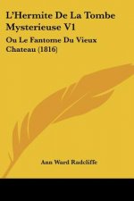 L'Hermite De La Tombe Mysterieuse V1: Ou Le Fantome Du Vieux Chateau (1816)