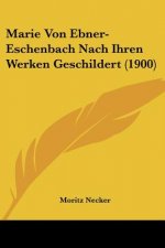 Marie Von Ebner-Eschenbach Nach Ihren Werken Geschildert (1900)