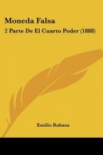 Moneda Falsa: 2 Parte De El Cuarto Poder (1888)
