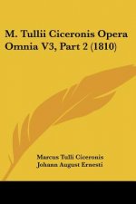 M. Tullii Ciceronis Opera Omnia V3, Part 2 (1810)